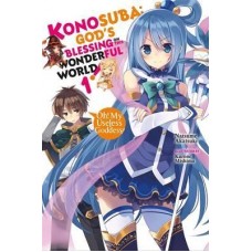 Konosuba: God's Blessing on This Wonderful World!, Vol. 1 (light novel) : Oh! My Useless Goddess!