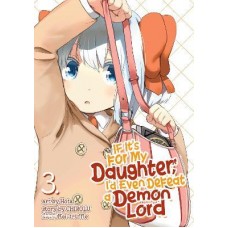 If It's for My Daughter, I'd Even Defeat a Demon Lord (Manga) Vol. 3