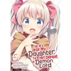 If It's for My Daughter, I'd Even Defeat a Demon Lord (Manga) Vol. 5