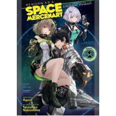 Reborn as a Space Mercenary: I Woke Up Piloting the Strongest Starship! (Light Novel) Vol. 1