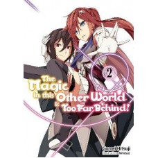 The Magic in this Other World is Too Far Behind! Volume 2