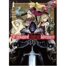 The Unwanted Undead Adventurer (Light Novel): Volume 1